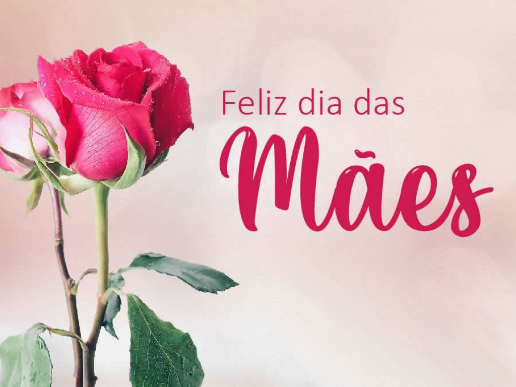 FELIZ DIA DAS MÃES!